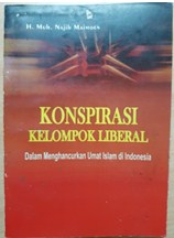 Konspirasi Kelompok Liberal dalam Menghancurkan Umat Islam di Indonesia